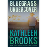 Bluegrass Undercover: A Bluegrass Brothers Novel