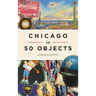 Chicago in 50 Objects