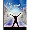 Pray and Grow Rich