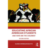 Educating African American Students: And How Are the Children?