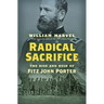Radical Sacrifice: The Rise and Ruin of Fitz John Porter