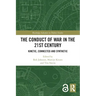 The Conduct of War in the 21st Century: Kinetic, Connected and Synthetic