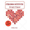 Cross Stitch Graph Paper(120 Pages): Create Your Own Embroidery Patterns Needlework Design!