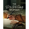The Scribbling Woman: An Interactive Companion for Writerly Women of Any Age