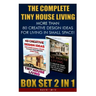 The Complete Tiny House Living BOX SET 2 IN 1: More Than 80 Creative Design Ideas For Living In Small Space!: (How To Build A Tiny House, Living Ideas