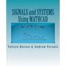 SIGNALS and SYSTEMS Using MATHCAD: Signal Processing and Analysis with Mathcad