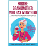 For the Grandmother Who Has Everything: A Funny Book for Grandmothers