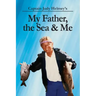 My Father, the Sea & Me