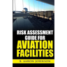 Risk Assessment Guide for Aviation Facilities