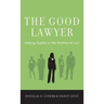 Good Lawyer: Seeking Quality in the Practice of Law