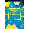 Individual Creativity in the Workplace