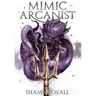 Mimic Arcanist