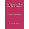 Old Testament Priests and the New Priest