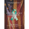 Courageously Broken: A memoir about overcoming adversity and conquering the battle scars of life