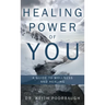Healing Power of You: A Guide to Wellness and Healing