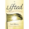 Lifted: Experiencing The Resurrection Life