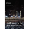 Saudi Arabia in the New Middle East