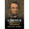 Lincoln Illuminated and Remembered
