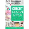 Cricut Design Space: How to Start Cricut Step by Step - Original Cricut Project Ideas Inside with Images
