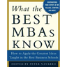 What the Best MBAs Know: How to Apply the Greatest Ideas Taught in the Best Business Schools