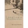 Loneliness in Philosophy, Psychology, and Literature
