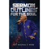 Sermon Outlines for the Soul