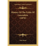 History Of The Fylde Of Lancashire (1876)
