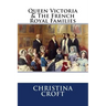 Queen Victoria & The French Royal Families