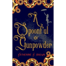 A Spoonful of Gunpowder