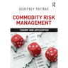 Commodity Risk Management: Theory and Application