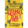 Young Hearts Run Free: The Real Story of the 1970s
