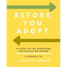 Before Your Adopt: A Guide To The Questions You Should Be Asking (White Interior)