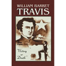 William Barrett Travis: Victory or Death