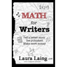 Math for Writers: Tell a Better Story, Get Published, Make More Money