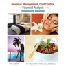 Revenue Management, Cost Control, and Financial Analysis in the Hospitality Industry