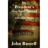 The President's Dirty Little Secret: Political Thriller
