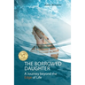 The borrowed daughter: A Journey beyond the Edge of Life