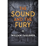 The Sound and the Fury