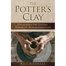 The Potter's Clay: Unlocking the Gospel Power of Transformation