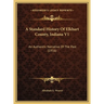 A Standard History Of Elkhart County, Indiana V1: An Authentic Narrative Of The Past (1916)