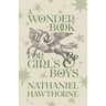 A Wonder-Book for Girls and Boys: Children's Corner Critical Editions