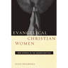 Evangelical Christian Women: War Stories in the Gender Battles