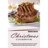 Christmas Cookbook: Mouthwatering, Delicious, Simple Christmas Crock Pot Recipes (Homemade Delicious Christmas Feasts to Make Your Family)
