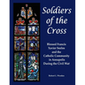 Soldiers of the Cross: Blessed Francis Xavier Seelos and the Catholic Community in Annapolis During the Civil War