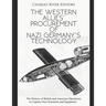 The Western Allies' Procurement of Nazi Germany's Technology: The History of British and American Operations to Capture Nazi Scientists and Equipment