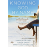 Knowing God by Name: A Girlfriends in God Faith Adventure