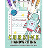 Cursive Handwriting Workbook and Coloring Book for Kids: A-Z Alphabet Letter for Robot Version