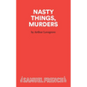 Nasty Things, Murders