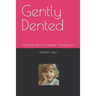 Gently Dented: Inside the Mind of a Bipolar Schizophrenic