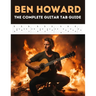 Ben Howard: The Complete Guitar Tab Guide